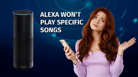 why won't alexa play music, and what hidden factors might be influencing her musical choices?